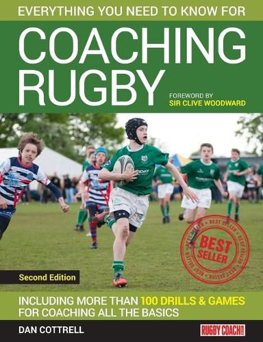 Cover image for Everything You Need to Know for Coaching Rugby: Including More Than 100 Drills and Games for Coaching All the Basics