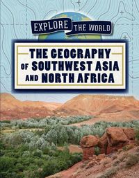 Cover image for The Geography of Southwest Asia and North Africa