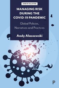 Cover image for Managing Risk during the COVID-19 Pandemic: Global Policies, Narratives and Practices