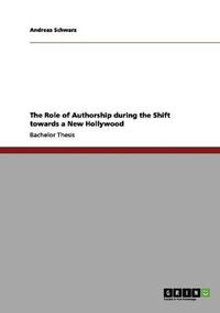 Cover image for The Role of Authorship during the Shift towards a New Hollywood