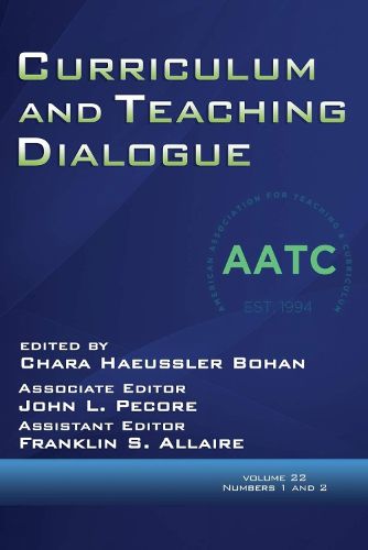 Cover image for Curriculum and Teaching Dialogue Volume 22, Numbers 1 & 2, 2020