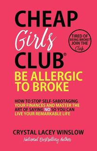 Cover image for Cheap Girls Club(R): Be Allergic to Broke