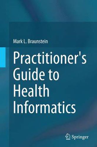 Cover image for Practitioner's Guide to Health Informatics