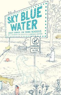 Cover image for Sky Blue Water: Great Stories for Young Readers