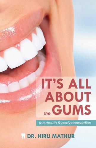 Cover image for It's All About the Gums: The Mouth & Body Connection