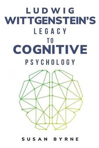 Cover image for Ludwig Wittgenstein's Legacy to Cognitive Psychology