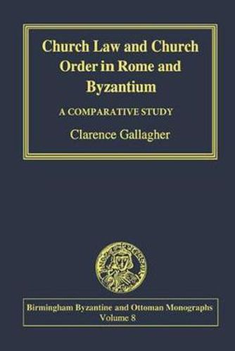 Cover image for Church Law and Church Order in Rome and Byzantium: A Comparative Study