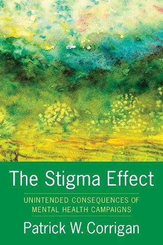 Cover image for The Stigma Effect: Unintended Consequences of Mental Health Campaigns