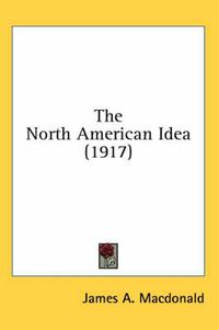Cover image for The North American Idea (1917)