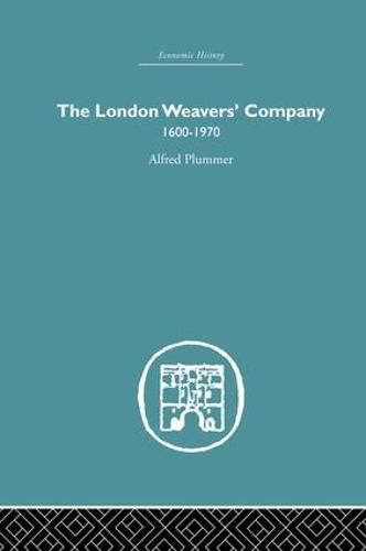 Cover image for The London Weaver's Company 1600 - 1970