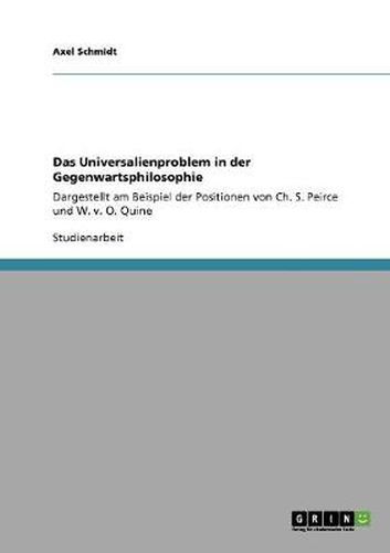 Cover image for Das Universalienproblem in der Gegenwartsphilosophie: Dargestellt am Beispiel der Positionen von Ch. S. Peirce und W. v. O. Quine