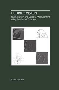 Cover image for Fourier Vision: Segmentation and Velocity Measurement using the Fourier Transform