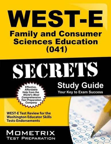 Cover image for West-E Family and Consumer Sciences Education (041) Secrets Study Guide: West-E Test Review for the Washington Educator Skills Tests-Endorsements