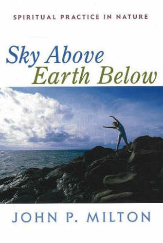 Cover image for Sky Above, Earth Below: Spiritual Practice in Nature