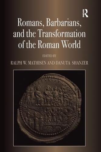 Cover image for Romans, Barbarians, and the Transformation of the Roman World: Cultural Interaction and the Creation of Identity in Late Antiquity