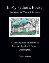 Cover image for In My Father's House: Drawings by Wayne T. Sorenson