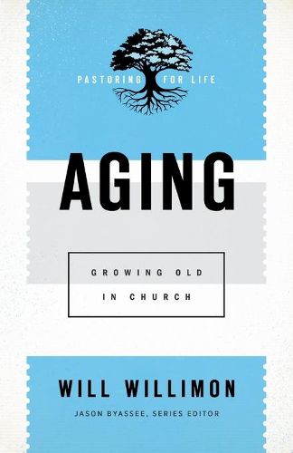 Cover image for Aging: Growing Old in Church