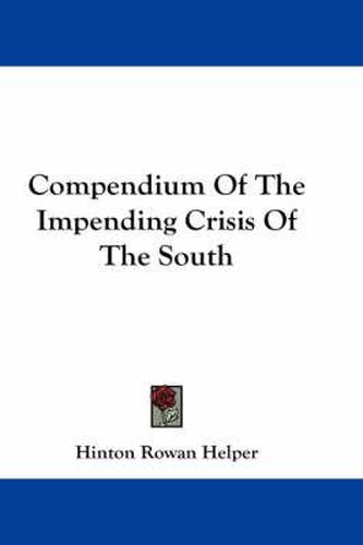 Compendium Of The Impending Crisis Of The South