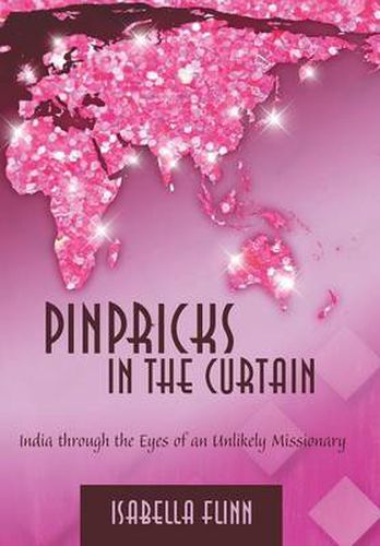 Cover image for Pinpricks in the Curtain: India Through the Eyes of an Unlikely Missionary