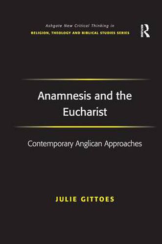 Cover image for Anamnesis and the Eucharist: Contemporary Anglican Approaches