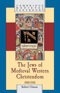 Cover image for The Jews of Medieval Western Christendom: 1000-1500