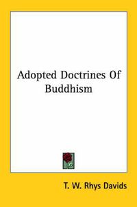 Cover image for Adopted Doctrines of Buddhism