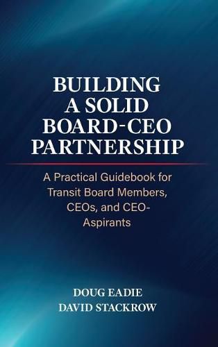 Cover image for Building a Solid Board-CEO Partnership: A Practical Guidebook for Transit Board Members, CEOs, and CEO-Aspirants