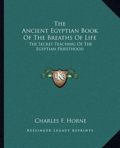 The Ancient Egyptian Book of the Breaths of Life: The Secret Teaching of the Egyptian Priesthood