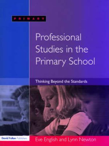 Cover image for Professional Studies in the Primary School: Thinking Beyond the Standards