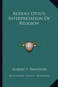 Cover image for Rudolf Otto's Interpretation of Religion