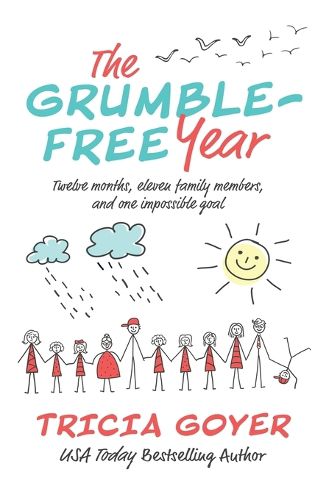 Cover image for The Grumble-Free Year: Twelve Months, Eleven Family Members, and One Impossible Goal