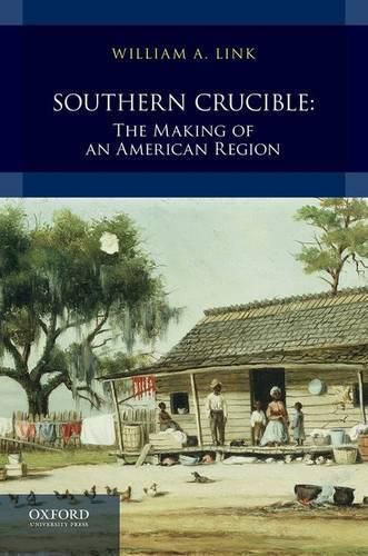 Southern Crucible: The Making of an American Region, Combined Volume