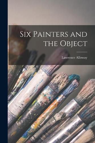 Cover image for Six Painters and the Object