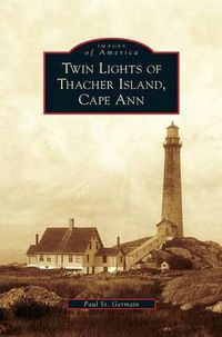 Cover image for Twin Lights of Thacher Island, Cape Ann