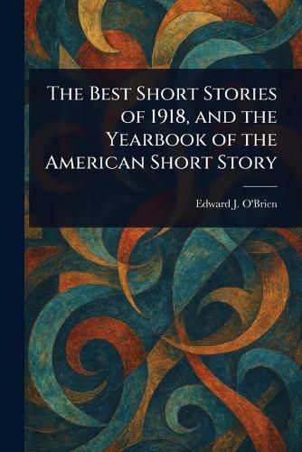 Cover image for The Best Short Stories of 1918, and the Yearbook of the American Short Story