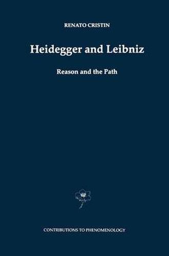 Cover image for Heidegger and Leibniz: Reason and the Path with a Foreword by Hans Georg Gadamer