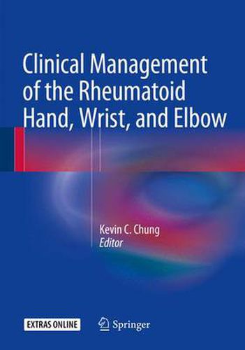 Cover image for Clinical Management of the Rheumatoid Hand, Wrist, and Elbow