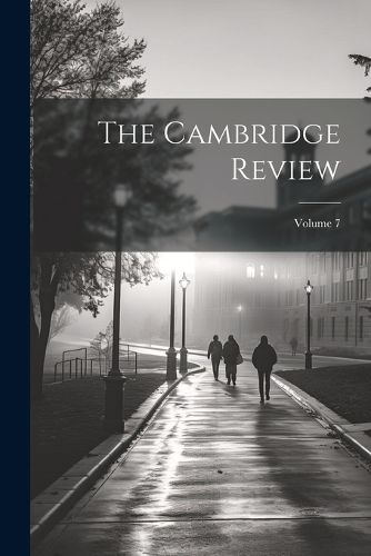 Cover image for The Cambridge Review; Volume 7