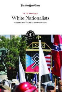 Cover image for White Nationalists: Who Are They and What Do They Believe?