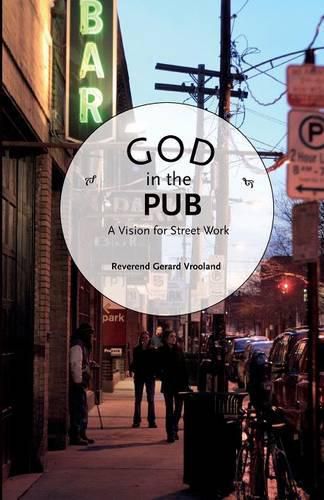 Cover image for God in the Pub: A Vision for Street Work