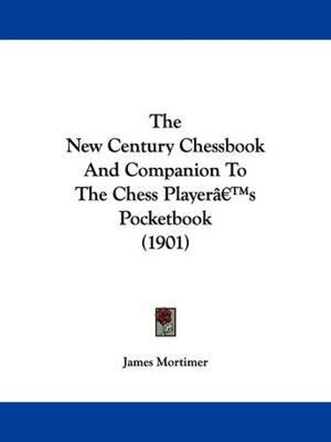 Cover image for The New Century Chessbook and Companion to the Chess Player's Pocketbook (1901)