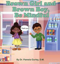 Cover image for Brown Girl and Brown Boy, Be Mindful