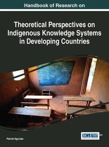 Cover image for Handbook of Research on Theoretical Perspectives on Indigenous Knowledge Systems in Developing Countries