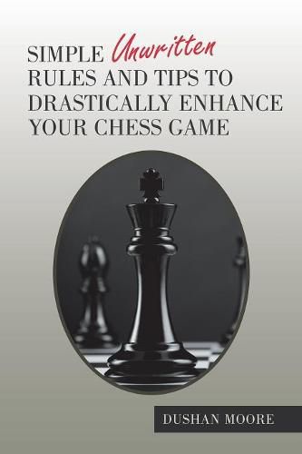 Cover image for Simple Unwritten Rules and Tips to Drastically Enhance Your Chess Game