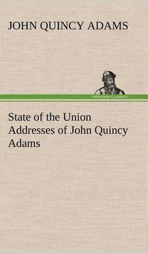 Cover image for State of the Union Addresses of John Quincy Adams