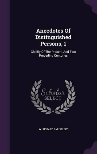 Cover image for Anecdotes of Distinguished Persons, 1: Chiefly of the Present and Two Preceding Centuries