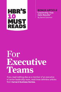 Cover image for HBR's 10 Must Reads for Executive Teams