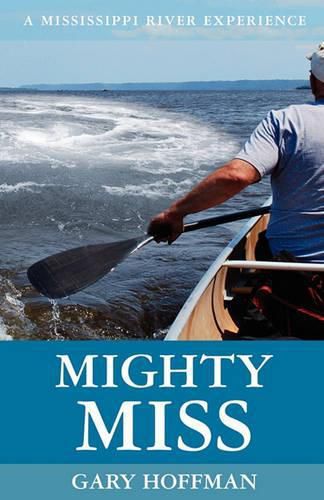 Cover image for Mighty Miss: A Mississippi River Experience