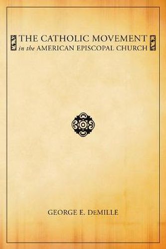 Cover image for The Catholic Movement in the American Episcopal Church