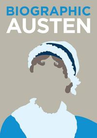 Cover image for Biographic: Austen - Great Lives in Graphic Form